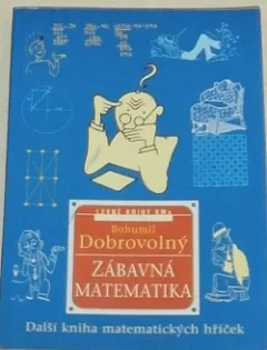 Zábavná matematika: další kniha matematických hříček
