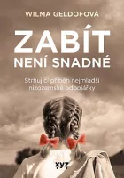 Zabít není snadné: Strhující příběh nejmladší nizozemské odbojářky