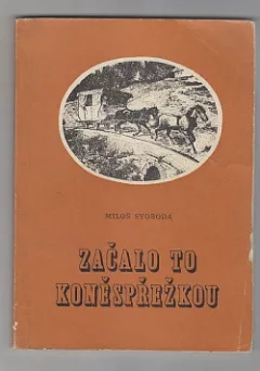 Začalo to koněspřežkou