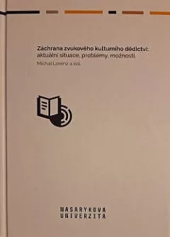 Záchrana zvukového kulturního dědictví: Aktuální situace, problémy, možnosti