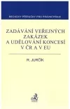 Zadávání veřejných zakázek a udělování koncesí v ČR a v EU