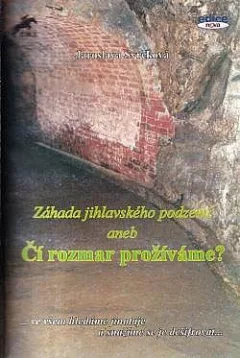 Záhada jihlavského podzemí aneb Čí rozmar prožíváme?