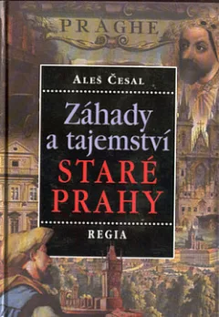 Záhady a tajemství staré Prahy