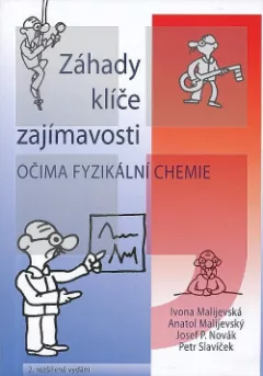 Záhady, klíče, zajímavosti očima fyzikální chemie