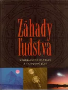 Záhady ľudstva: Neobjasnené zázraky a tajuplné javy
