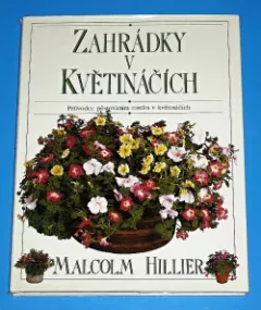 Zahrádky v květináčích, průvodce pěstováním rostlin v květináčích