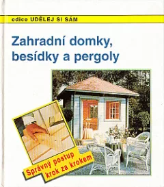 Zahradní domky, besídky a pergoly