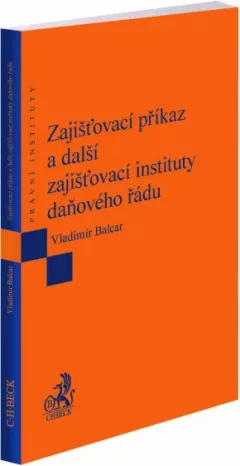Zajišťovací příkaz a další zajišťovací instituty daňového řádu