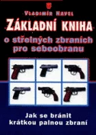 Základní kniha o střelných zbraních pro sebeobranu