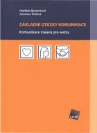 Základní otázky komunikace: Komunikace (nejen) pro sestry
