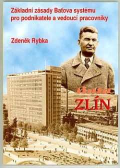 Základní zásady Baťova systému pro podnikatele a vedoucí pracovníky