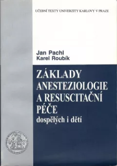 Základy anesteziologie a resuscitační péče dospělých i dětí