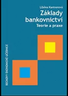 Základy bankovnictví: teorie a praxe.