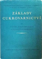 Základy cukrovarnictví - výroba surového cukru a vedlejších produktů