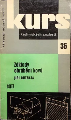 Základy obrábění kovů - Úvod do nauky o obrábění kovů pro studium a praxi