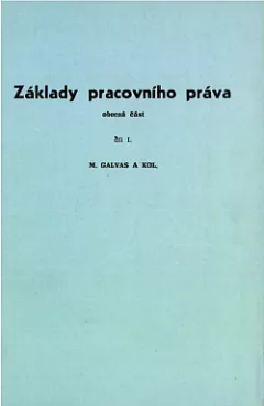Základy pracovního práva: Obecná část. Díl I.