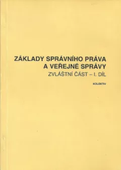 Základy správního práva a veřejné správy - Zvláštní část - 1. díl
