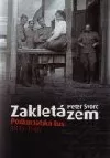 Zakletá zem. Podkarpatská Rus 1918-1946