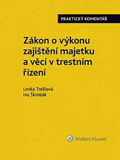 Zákon o výkonu zajištění majetku a věcí v trestním řízení - Praktický komentář
