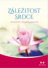 Záležitost srdce: Od strachů k vědomému prožívání