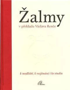 Žalmy v překladu Václava Renče - k modlitbě, k rozjímání i ke studiu