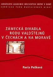 Zámecká divadla rodu Valdštejnů v Čechách a na Moravě