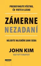 Zámerne nezadaní: Predefinujte všetko, čo viete o láske. Nájdite najskôr sami seba