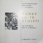 Zámky 15. - 18. století ze sbírek Severočeského muzea v Liberci