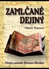 Zamlčané dejiny    Pôvod a začiatky Slovenov-Slovákov
