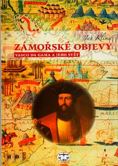 Zámořské objevy: Vasco da Gama a jeho svět