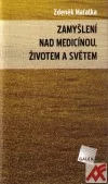 Zamyšlení nad medicínou, životem a světem