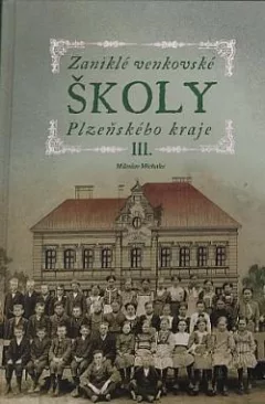Zaniklé venkovské školy Plzeňského kraje III