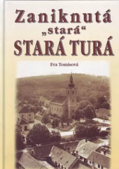 Zaniknutá "stará" Stará Turá