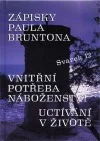 Zápisky Paula Bruntona 12: Vnitřní potřeba náboženství Uctívání v životě