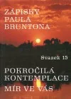 Zápisky Paula Bruntona 15: Pokročilá kontemplace, Mír  ve Vás