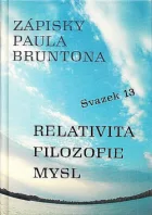 Zápisky Paula Bruntona. Svazek 13, Relativita, filozofie, mysl