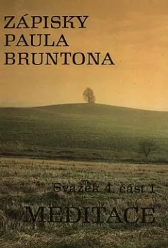 Zápisky Paula Bruntona. Svazek 4. Část 1, Meditace