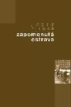 Zapomenutá Ostrava