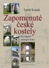 Zapomenuté české kostely – Po stopách umírající krásy