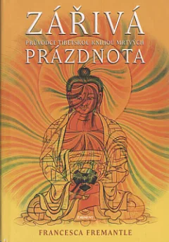 Zářivá prázdnota: Průvodce Tibetskou knihu mrtvých