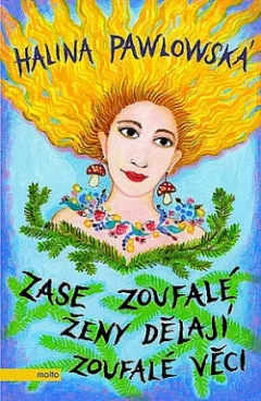 Zase zoufalé ženy dělají zoufalé věci