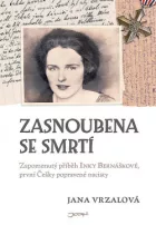 Zasnoubena se smrtí - Zapomenutý příběh Inky Bernáškové, první Češky popravené nacisty