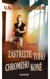 Zastřelte toho chromého koně