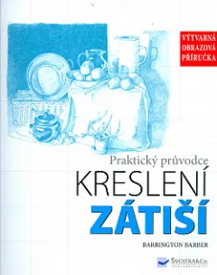 Zátiší: Praktický průvodce kreslení