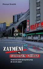 Zatmění po utopickém večírku: Sonda do české dystopické prózy 80. let 20. století