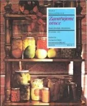 Zavařujeme ovoce - nakládáme zeleninu