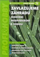 Zavlažujeme zahradu - moderní hospodaření s vodou