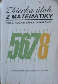 Zbierka úloh z matematiky pre 8. ročník základných škôl