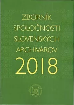 Zborník Spoločnosti slovenských archivárov 2018