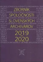 Zborník Spoločnosti slovenských archivárov 2019 - 2020